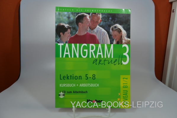Tangram aktuell; Teil: 3 = Niveaustufe B1. Inkl. CD Kursbuch und Arbeitsbuch. / 2 = Lektion 5 - 8. / Buch. / von Rosa-Maria Dallapiazza ...