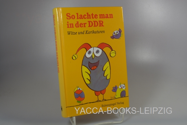   So lachte man in der DDR; Teil: Witze und Karikaturen 