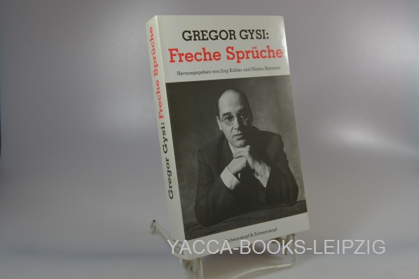 Gysi, Gregor  Freche Sprche. Hrsg. von Jrg Khler und Hanno Harnisch 