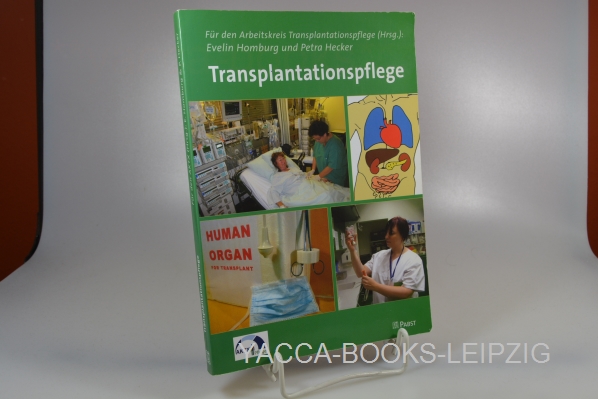 Transplantationspflege für den Arbeitskreis Transplantationspflege (Hrsg.): Evelin Homburg und Petra Hecker - Homburg, Evelin (Herausgeber) und Petra (Herausgeber) Hecker