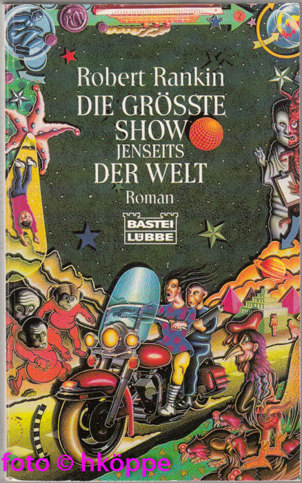 Die grösste Show jenseits der Welt : Roman.  Dt. Erstveröff., dt. Lizenzausg., 1. Aufl. - Rankin, Robert