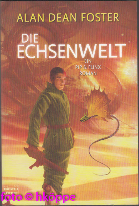 Die Echsenwelt : Roman.  Dt. Erstveröff., vollst. Taschenbuchausg., 1. Aufl. - Foster, Alan Dean