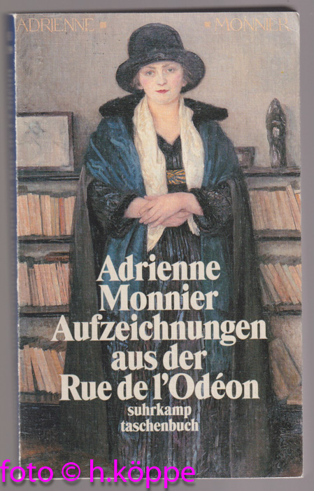 Aufzeichnungen aus der Rue de l'Odéon : Schriften 1917 - 1953.  1. Aufl. - Monnier, Adrienne