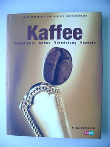Kaffee Geschichte Anbau Veredelung Rezepte 2002