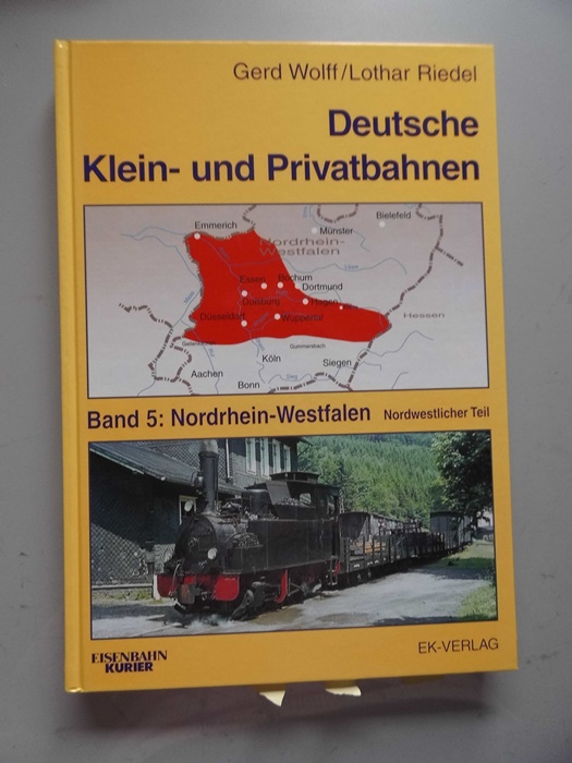 Deutsche Klein- und Privatbahnen Band 5 Nordrhein-Westfalen, nordwestlicher Teil. - Wolff