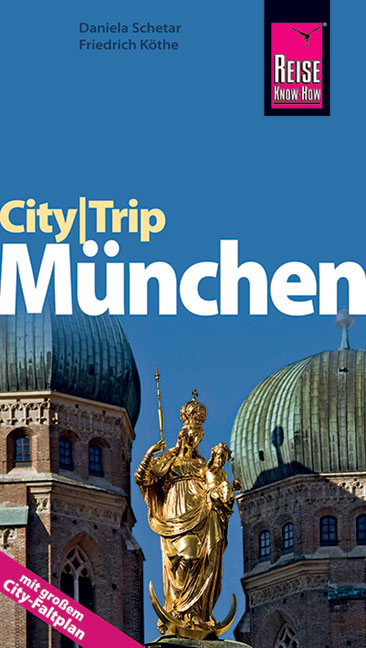 CityTrip MÜNCHEN - Reiseführer Stadtführer mit Faltplan Stadtplan  2. neu bearb. und kompl. aktual. Aufl. 2012