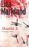 Studio 6 (Ein Annika-Bengtzon-Krimi) - Liza Marklund