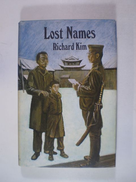 Lost Names. Scenes from a Korean Boyhood - Kim, Richard E.