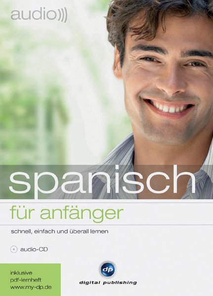 audio spanisch - für Anfänger: Schnell und unkompliziert Spanisch lernen - Various