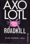 Axolotl Roadkill.   3. Auflage - Helene Hegemann