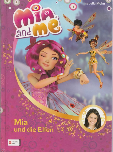Mia and me. Mia und die Elfen.  Band 1. - Mohn, Isabella