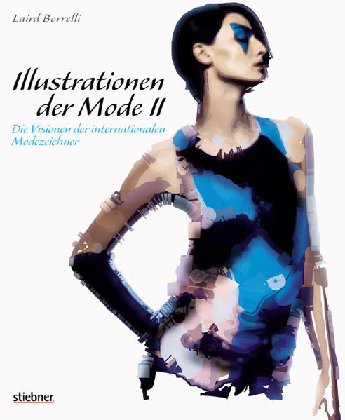 Illustrationen der Mode 2: Die Visionen internationaler Modezeichner - Borelli, Laird