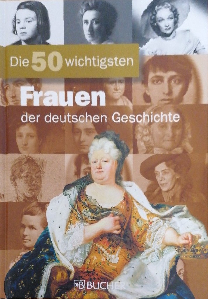 50 w. Frauen dt. Geschichte (Die 50 Wichtigsten...) - Alexander, Emmerich