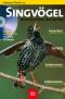 Singvögel: 80 Arten in Foto, Text und Ton. Aussehen - Gesang - Vorkommen - Lebensweise. Vogelstimmen-CD mit allen Gesängen - Michael Lohmann, Jean C. Roche