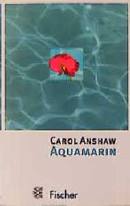Aquamarin: Roman - Anshaw, Carol