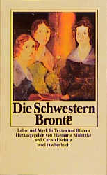 Die Schwestern Bronte - Brontë, Anne, Charlotte Brontë und Emily Brontë