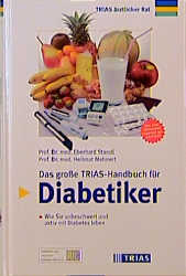 Das große TRIAS- Handbuch für Diabetiker. Wie Sie unbeschwert und aktiv mit Diabetes leben - Standl, Eberhard und Hellmut Mehnert