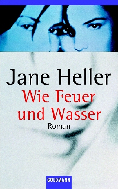 Wie Feuer und Wasser - Heller, Jane