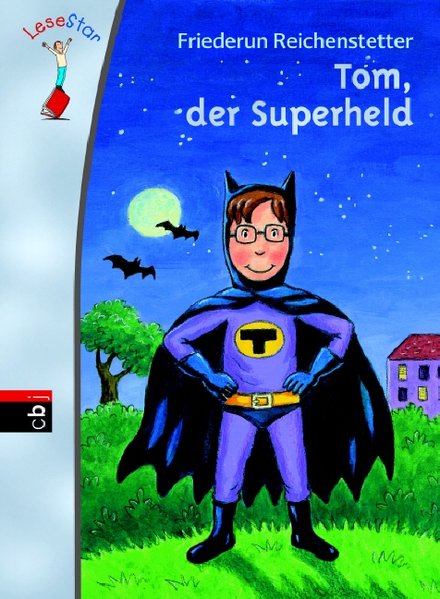 Tom, der Superheld: LeseStar - Reichenstetter, Friederun