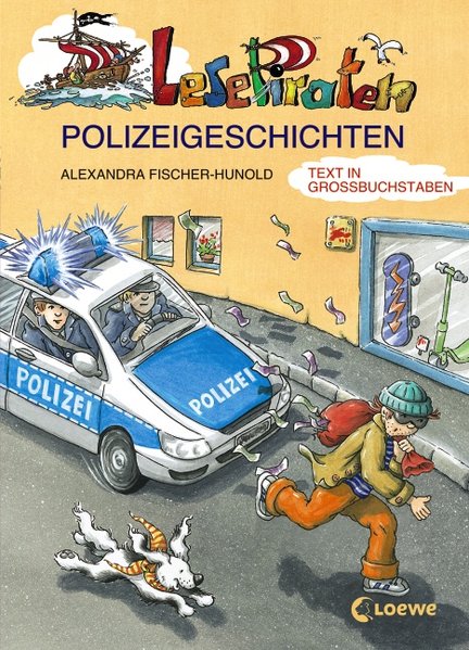 Lesepiraten-Polizeigeschichten: Großbuchstabenausgabe - Fischer-Hunold, Alexandra