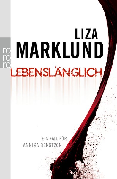 Lebenslänglich (Ein Fall für Annika Bengtzon, Band 7) - Marklund, Liza