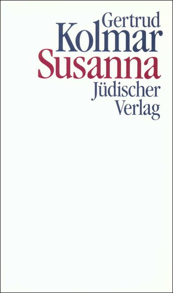 Susanna - Kolmar, Gertrud