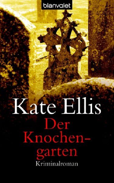 Der Knochengarten: Kriminalroman - Ellis, Kate