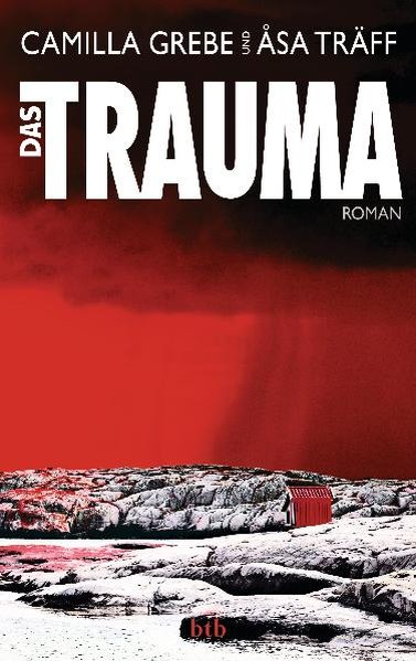 Das Trauma: Roman - Grebe, Camilla und Åsa Träff