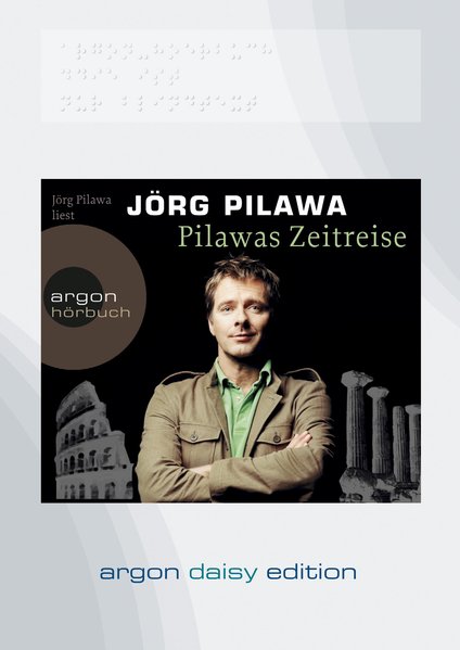 Pilawas Zeitreise (DAISY Edition): Rätselhaftes und Überraschendes aus unserer Geschichte - Pilawa, Jörg