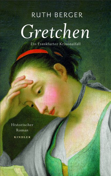 Gretchen: Ein Frankfurter Kriminalfall - Berger, Ruth