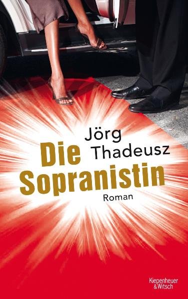 Die Sopranistin: Roman - Thadeusz, Jörg