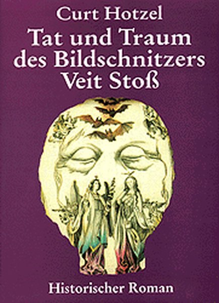 Tat und Traum des Bildschnitzers Veit Stoß - Hotzel, Curt