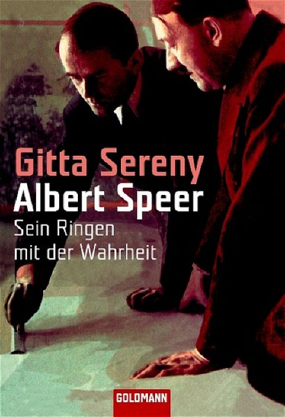 Albert Speer: Sein Ringen mit der Wahrheit - Sereny, Gitta