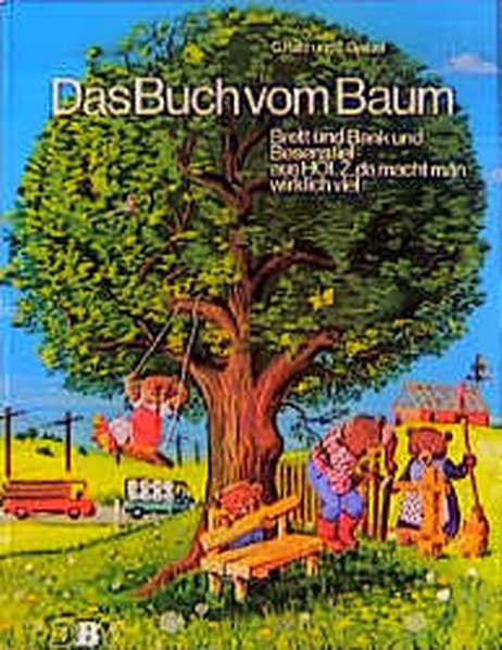 Das Buch vom Baum: Brett und Bank und Besenstiel, aus Holz da macht man wirklich viel (DBV-Bilderbuch-Grossband-Reihe) - Katz, Casimir und Elisabeth Grauel