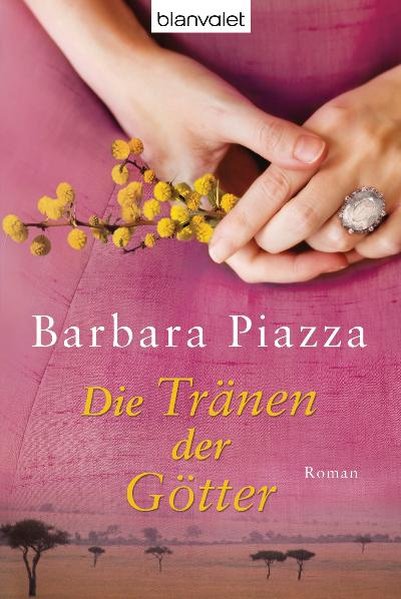 Die Tränen der Götter: Roman - Piazza, Barbara