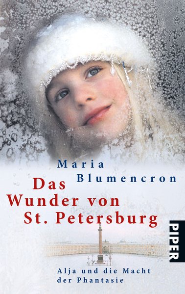 Das Wunder von St. Petersburg: Rußlands Kinder und die Macht der Phantasie (Piper Taschenbuch, Band 24675) - Blumencron, Maria
