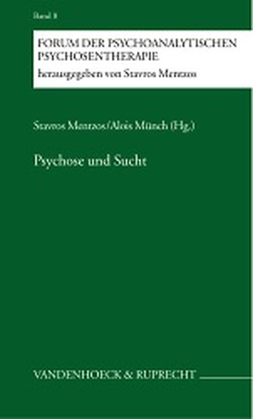 Psychose und Sucht - Mentzos, Stavros und Alois Münch