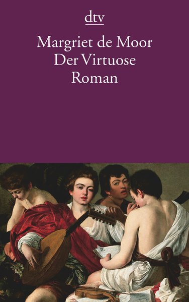 Der Virtuose: Roman - de Moor, Margriet