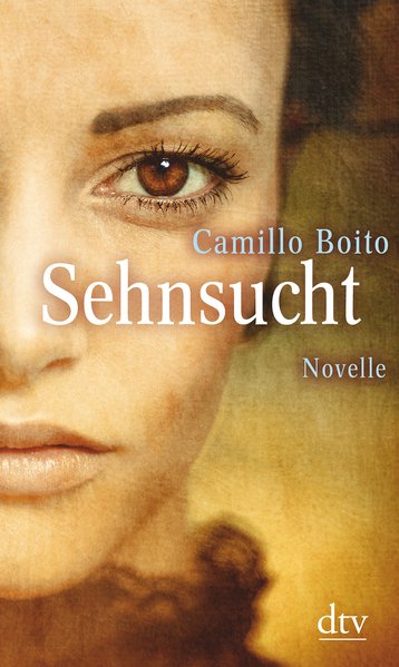 Sehnsucht: Das geheime Tagebuch der Contessa Livia Novelle - Boito, Camillo