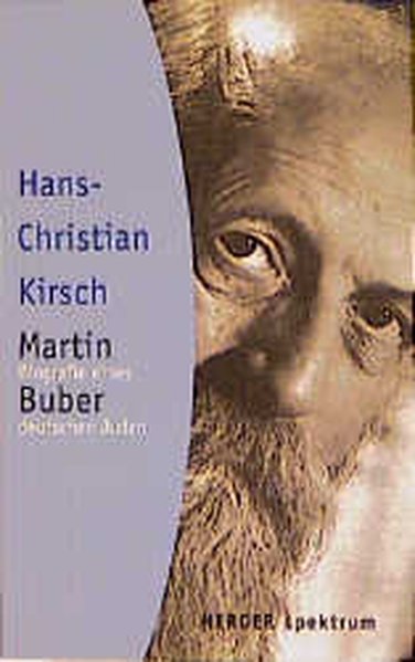 Martin Buber. Biographie eines deutschen Juden - KIRSCH, HANS-CHRISTIAN und Frederik Hetmann