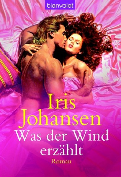 Was der Wind erzählt: Roman (Blanvalet Taschenbuch) - Johansen, Iris und Anke Koerten