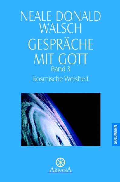 Gespräche mit Gott, Band 3: Kosmische Weisheit - Donald Walsch, Neale