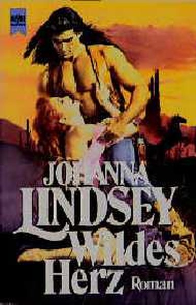 Wildes Herz: Roman (Heyne Allgemeine Reihe (01)) - Lindsey, Johanna