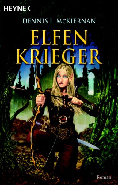 Elfenkrieger: Roman (Die Elfen-Saga, Band 2) - L. McKiernan, Dennis