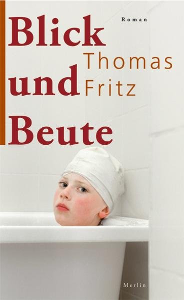 Blick und Beute: Roman (Merlins Schmökerecke) - Fritz, Thomas