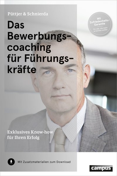 Das Bewerbungscoaching für Führungskräfte: Exklusives Know-how für Ihren Erfolg - Püttjer, Christian und Uwe Schnierda