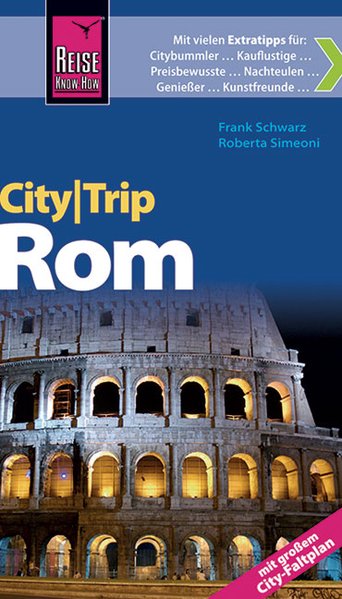 Reise Know-How CityTrip Rom - mit großem City-Faltplan - Schwarz, Frank und Roberta Simeoni