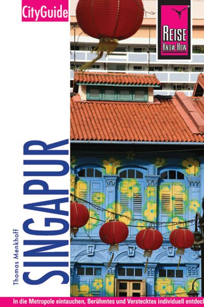 Reise Know-How CityGuide Singapur: Reiseführer für individuelles Entdecken - Menkhoff, Thomas