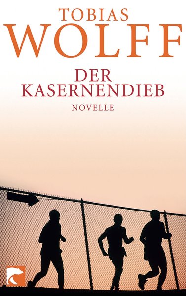 Der Kasernendieb: Novelle - Wolff, Tobias