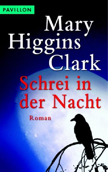 Schrei in der Nacht: Roman - Clark, Mary Higgins, Higgins Clark, Mary und Jürgen Abel